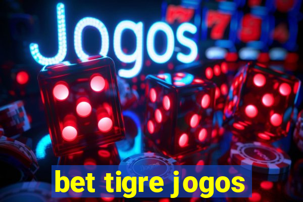 bet tigre jogos